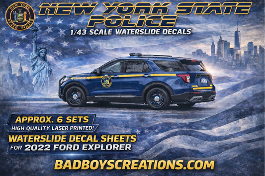 1/43 Scale New York State Police 2022 Ford Explorer Waterslide Decals – Approx 6 Sets – Diecast Model Graphics – Badboys Creations