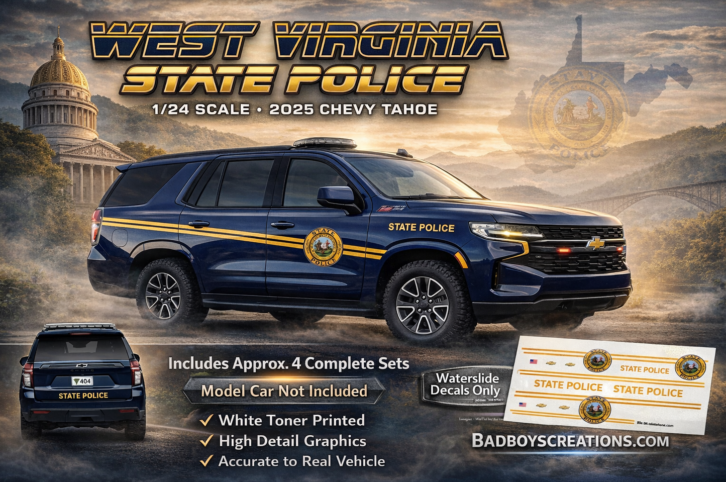 1/24 Scale Waterslide Decals – West Virginia State Police 2025 Chevy Tahoe – Accurate Graphics – Approx. 4 Sets – Badboys Creations